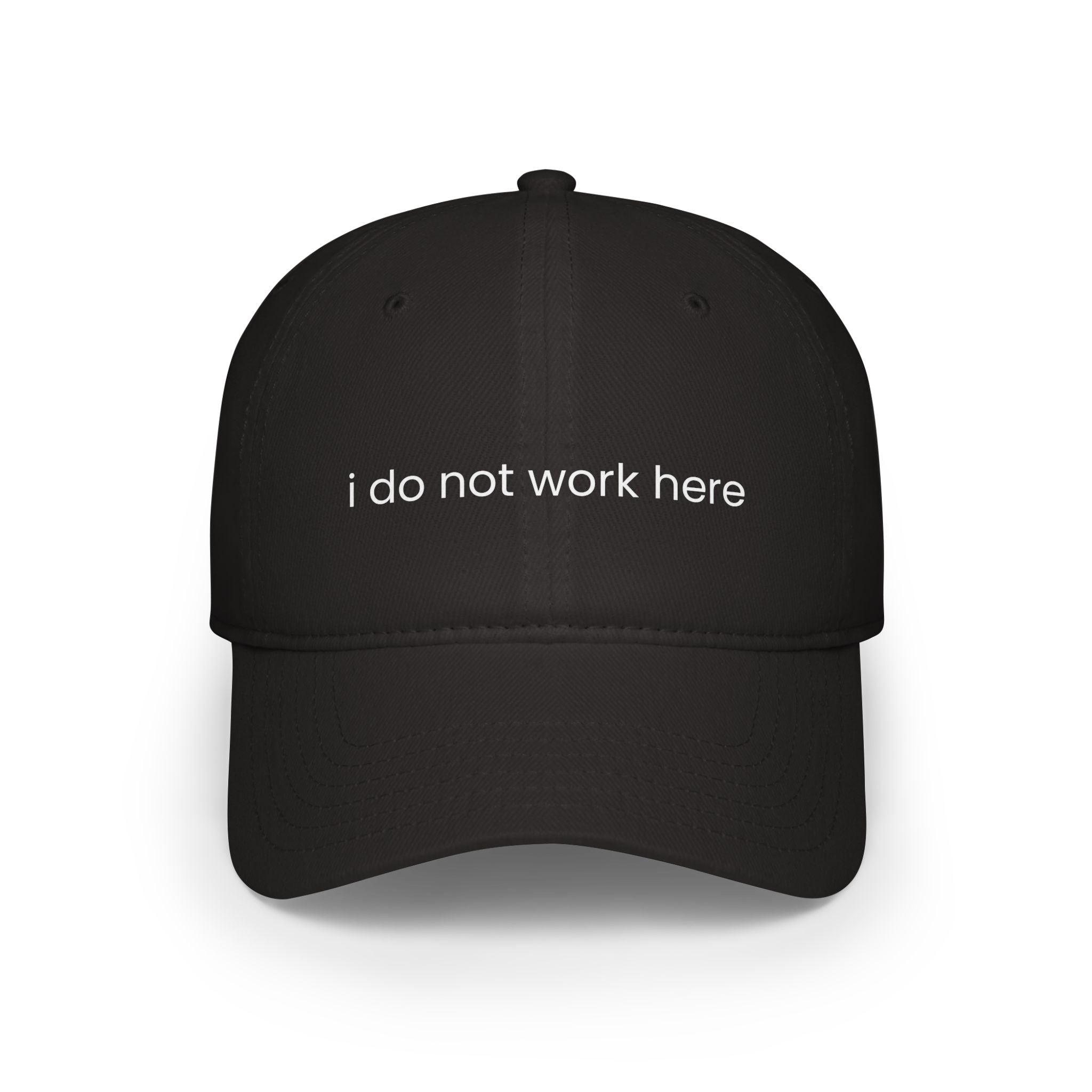 Baseball Cap - I Do Not Work Here Funny Hat – Dirtbag
