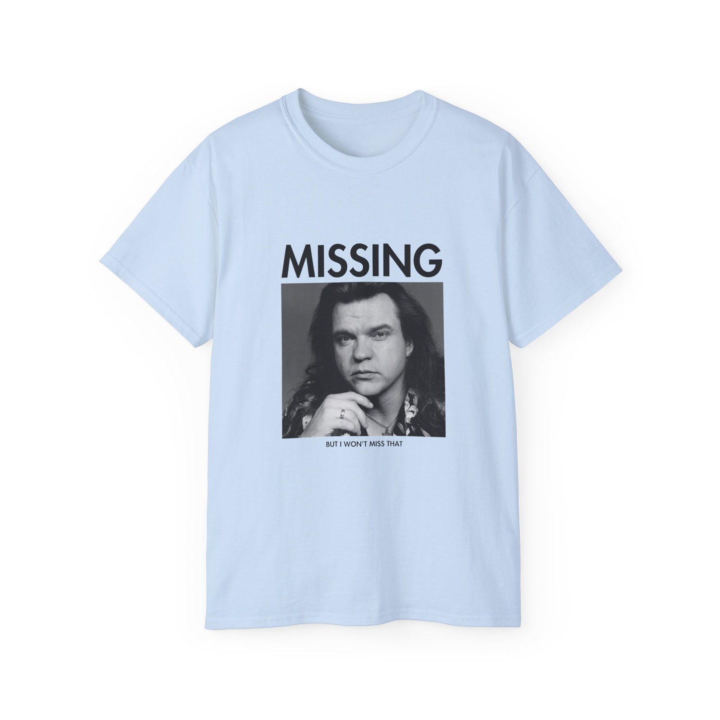 Meatloaf Missing Unisex Tee