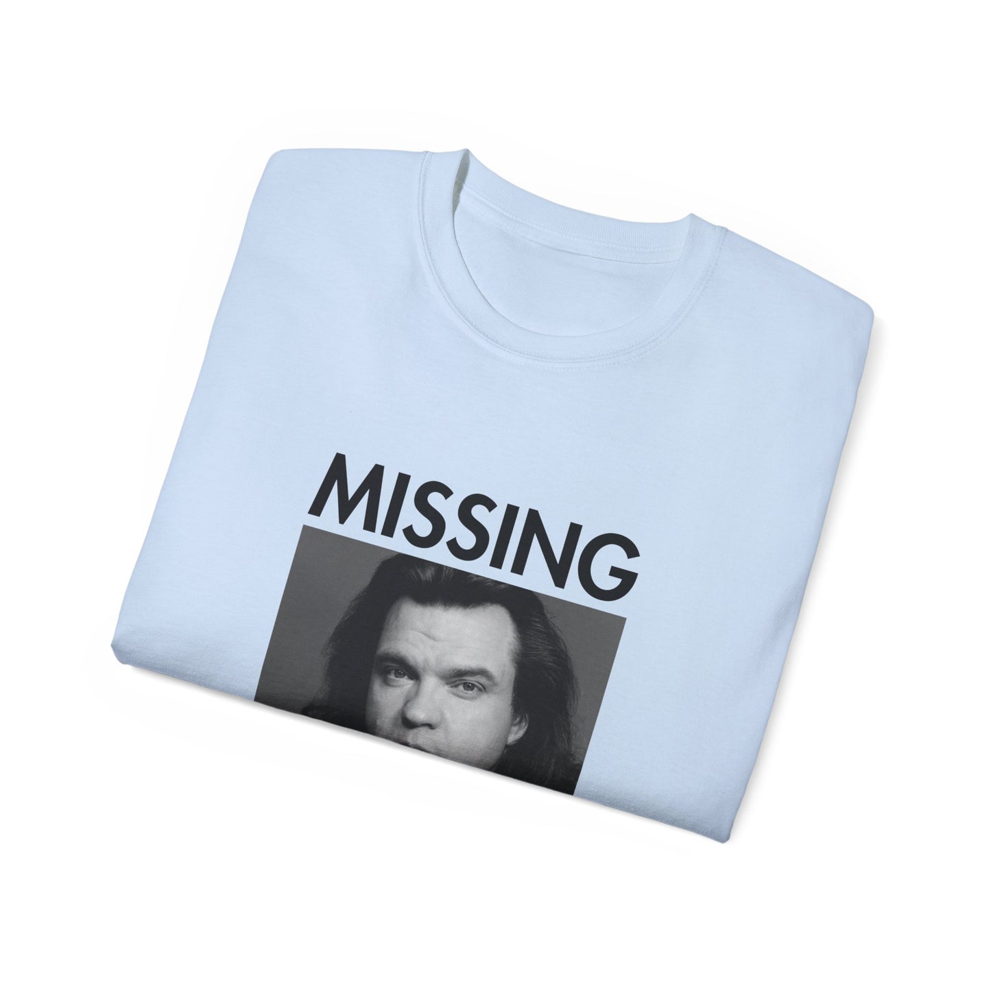 Meatloaf Missing Unisex Tee