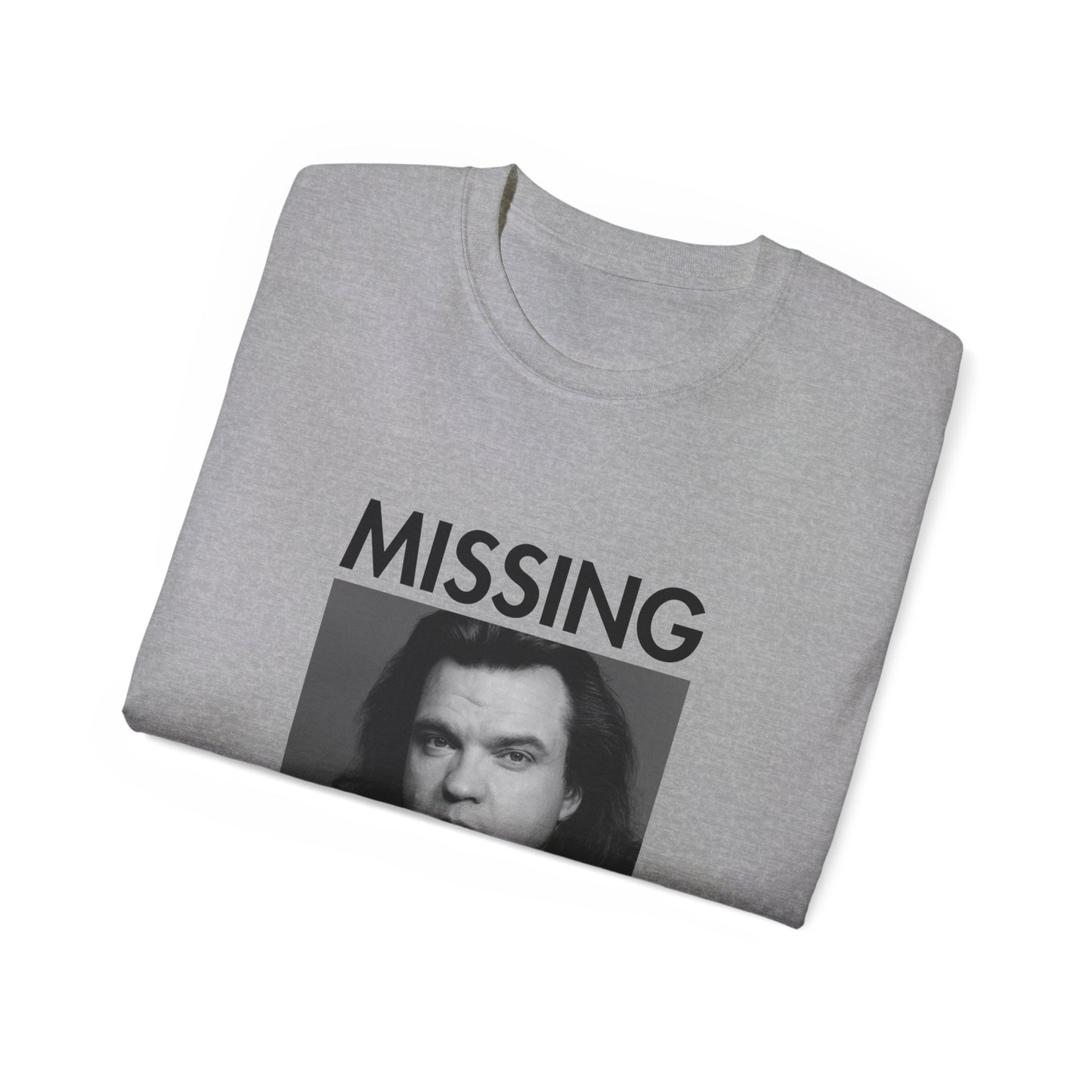 Meatloaf Missing Unisex Tee